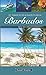 101 Things to Do and Places to See in Barbados 2015 by Russell Streeter