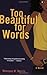 Too Beautiful for Words by Monique W. Morris