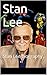 Stan Lee: Stan Lee Biography.