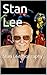 Stan Lee: Stan Lee Biography.