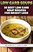 Low Carb Soups: 20 Best Low Carb Soup Recipes For Weight Loss: (low carbohydrate, high protein, low carbohydrate foods, low carb, low carb cookbook, low ... Ketogenic Diet to Overcome Belly Fat)
