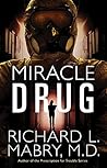 Miracle Drug by Richard L. Mabry