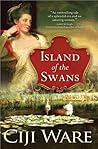 Island of the Swans by Ciji Ware