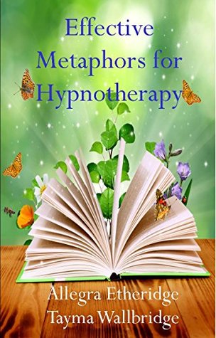 Effective Metaphors for Hypnotherapy (Kindle Edition)