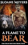 A Flame to Bear by Sloane Meyers