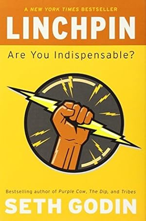 Linchpin: Are You Indispensable?