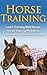 Horse Training – Learn Training Wild Horse, Horse Training Pr... by Jolin White