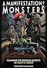 A Manifestation of Monsters: Examining the (Un)usual Suspects A Manifestation of Monsters: Examining the (Un)usual Suspects