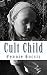 Cult Child by Vennie Kocsis