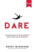 Dare: The New Way to End Anxiety and Stop Panic Attacks Fast 