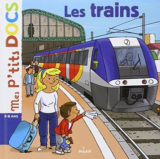 Les trains (Mes p'tits docs)