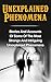 Unexplained Phenomena: Stor...