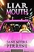 Liar Mouth by Jane Myers Perrine