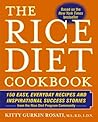 The Rice Diet Cookbook: 150 Easy, Everyday Recipes and Inspirational Success Stories from the Rice Diet Program Community