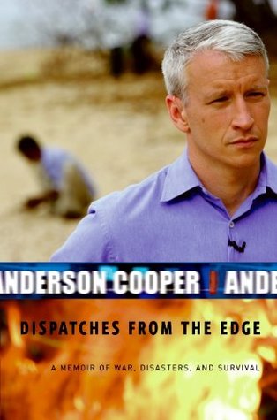 Dispatches from the Edge: A Memoir of War, Disasters, and Survival (Paperback)