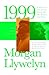 1999: A Novel of the Celtic...