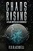 Chaos Rising by P.D. Blackwell Chaos Rising by P.D. Blackwell