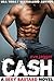 Cash (A Sexy Bastard Novel Book 2)