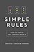 Simple Rules: How to Thrive in a Complex World