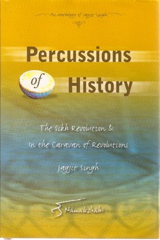 Percussions of History: The Sikh Revolution & in the Caravan of Revolutions (Hardcover)