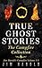 The Campfire Collection: True Ghost Stories eBooks 1, 2 and 3 (Jim Harold's Campfire)