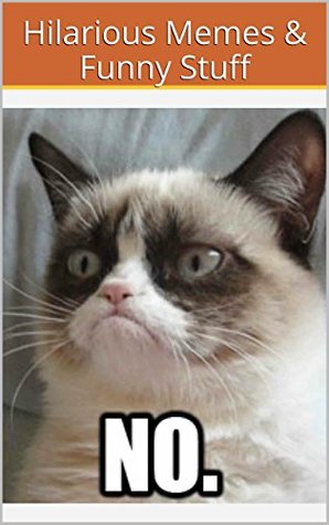 Grumpy Cat: Hilarious Memes & Funny Stuff (Kindle Edition)