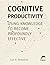 Cognitive Productivity: Usi...