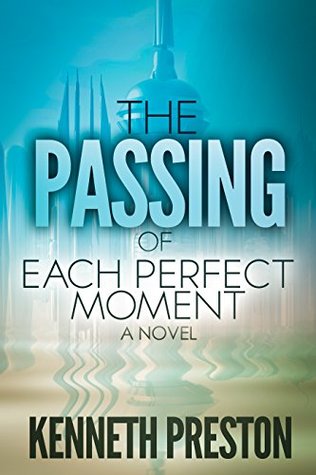 The Passing of Each Perfect Moment (Kindle Edition)