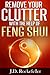 Remove Your Clutter with the Help of Feng Shui