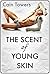 The Scent of Young Skin
