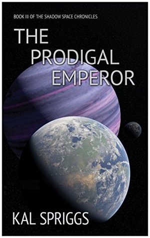 The Prodigal Emperor (Shadow Space Chronicles #3)