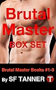 Brutal Master Box Set: Books 1-3