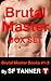 Brutal Master Box Set: Books 1-3