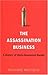 The Assassination Business:...