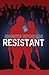 Resistant