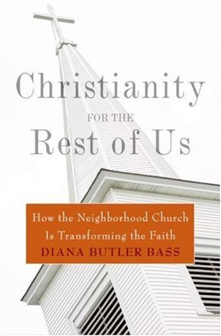 Christianity for the Rest of Us: How the Neighborhood Church Is Transforming the Faith (Hardcover)