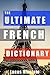 The Ultimate French Dictionary by Lucas Nicolato The Ultimate French Dictionary by Lucas Nicolato