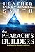 The Pharaoh's Builders (Pharaoh's Land Series #1)