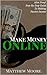 Make Money Online by Matthew Moore