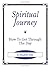 Spiritual Journey: How to Get Through the Day