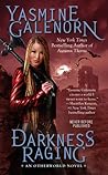 Darkness Raging by Yasmine Galenorn