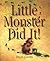 Little Monster Did It! by Helen  Cooper