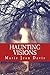 Haunting Visions: Mystery (Evolving Souls Book 1)