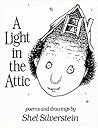 A light in the Attic by Shel Silverstein A light in the Attic by Shel Silverstein