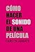 Cómo hacer el sonido de una película