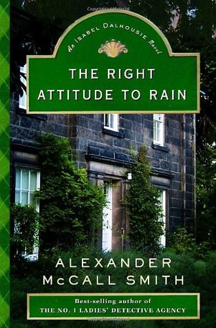 The Right Attitude to Rain (Isabel Dalhousie, #3)