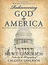 Rediscovering God in America by Newt Gingrich