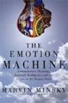 The Emotion Machine: Commonsense Thinking, Artificial Intelligence, and the Future of the Human Mind