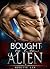 Bought By The Alien by Rosette Lex