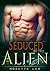 Seduced By The Alien (Celes...